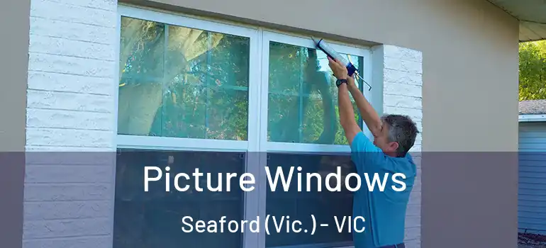 Picture Windows Seaford (Vic.) - VIC