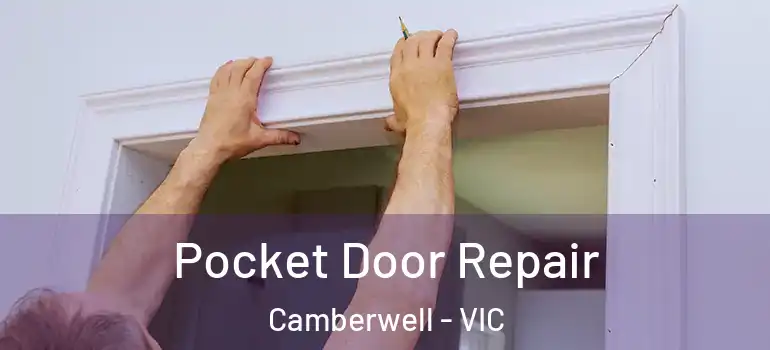 Pocket Door Repair Camberwell - VIC