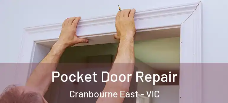 Pocket Door Repair Cranbourne East - VIC