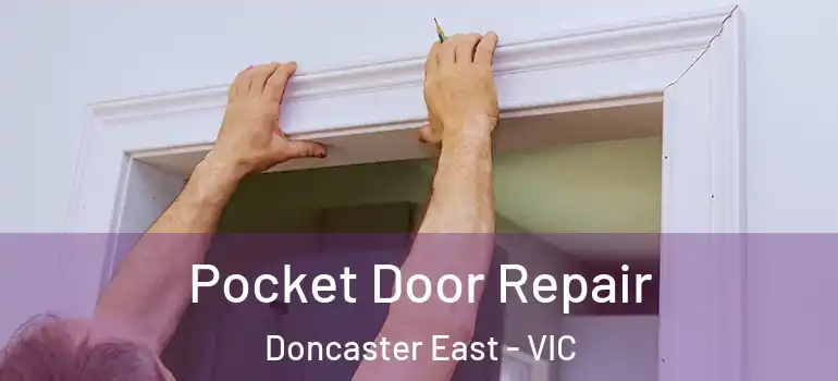 Pocket Door Repair Doncaster East - VIC