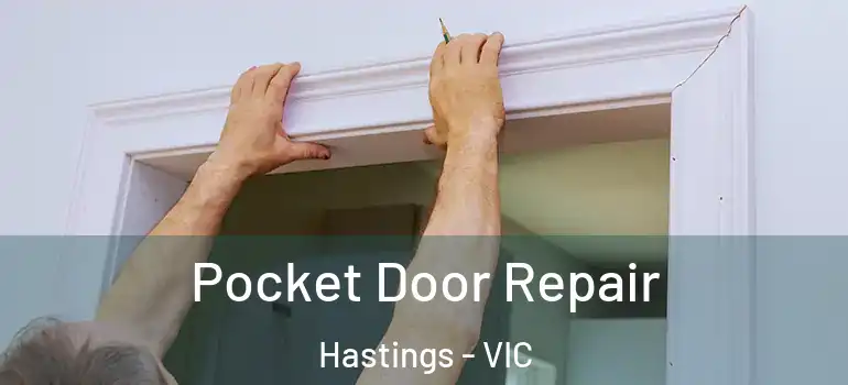 Pocket Door Repair Hastings - VIC