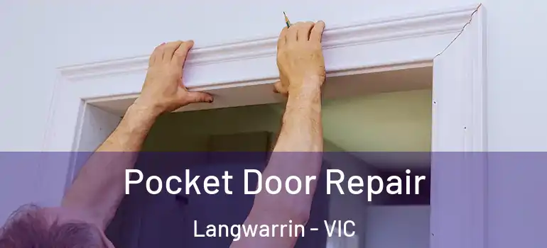 Pocket Door Repair Langwarrin - VIC