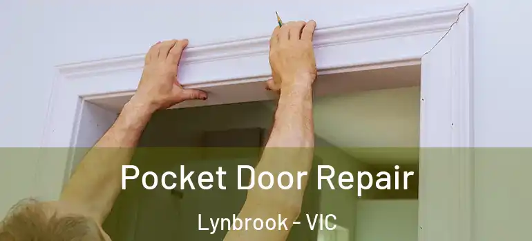 Pocket Door Repair Lynbrook - VIC