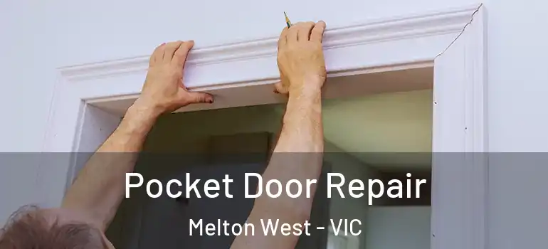 Pocket Door Repair Melton West - VIC