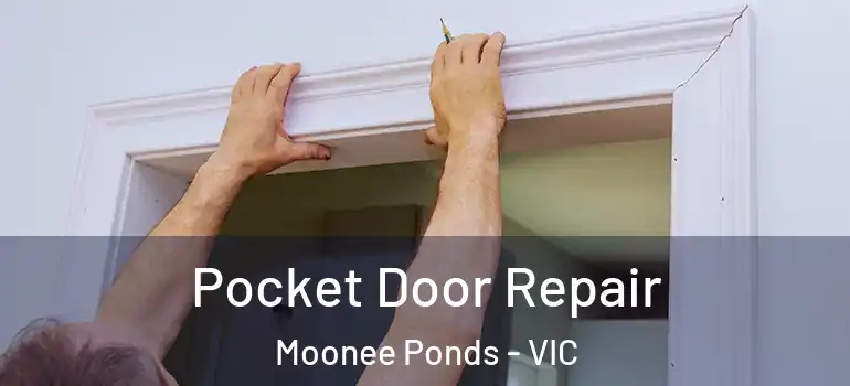 Pocket Door Repair Moonee Ponds - VIC