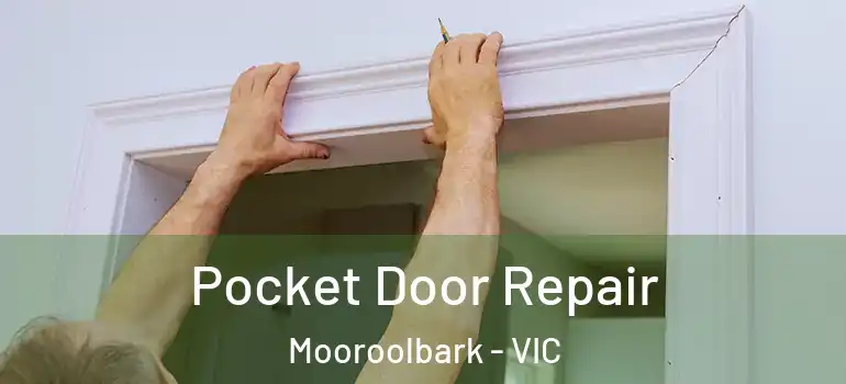 Pocket Door Repair Mooroolbark - VIC