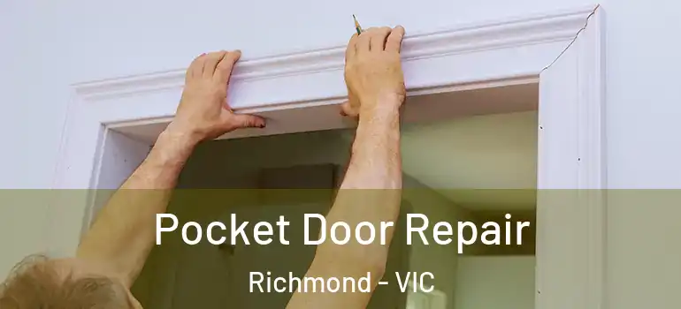 Pocket Door Repair Richmond - VIC