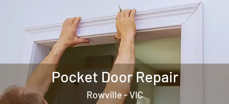 Pocket Door Repair Rowville - VIC