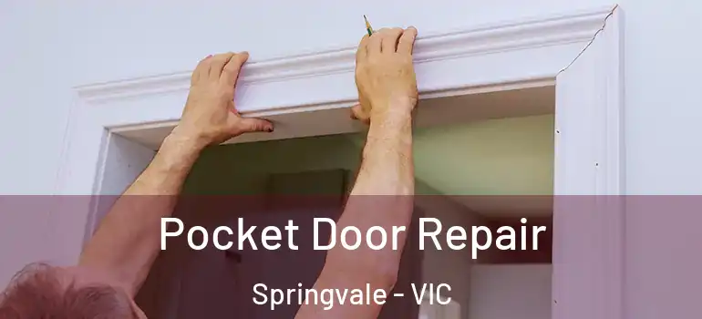  Pocket Door Repair Springvale - VIC