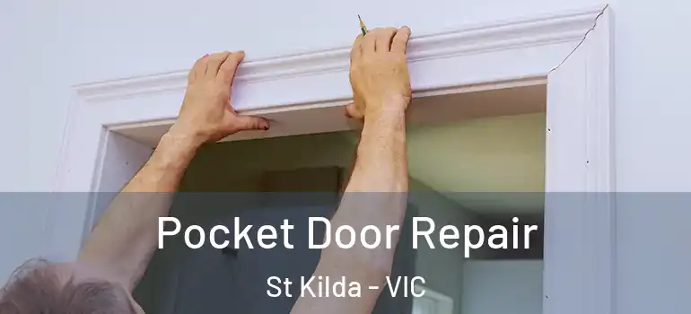 Pocket Door Repair St Kilda - VIC