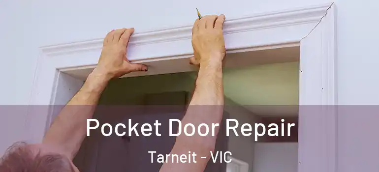  Pocket Door Repair Tarneit - VIC
