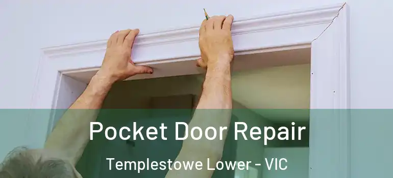Pocket Door Repair Templestowe Lower - VIC