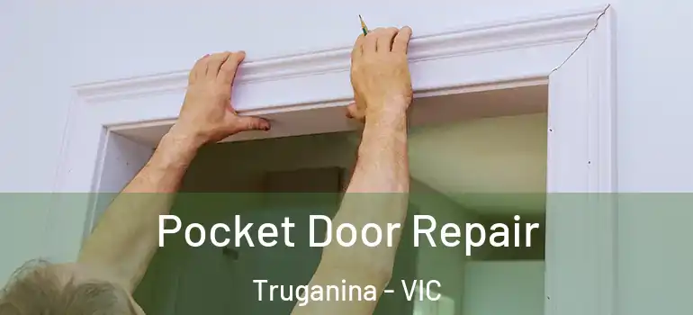 Pocket Door Repair Truganina - VIC