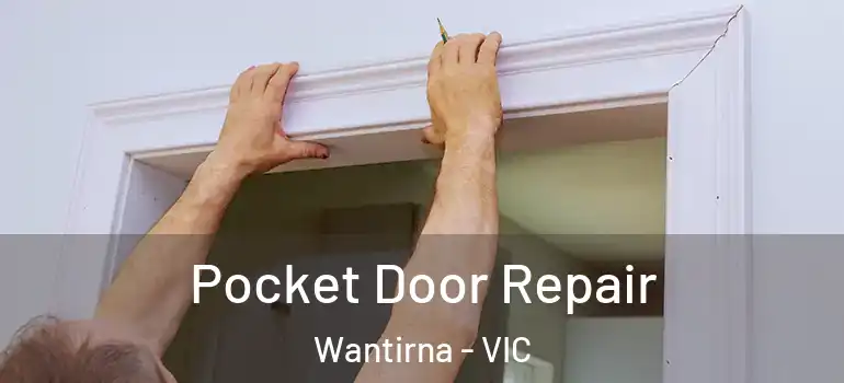Pocket Door Repair Wantirna - VIC