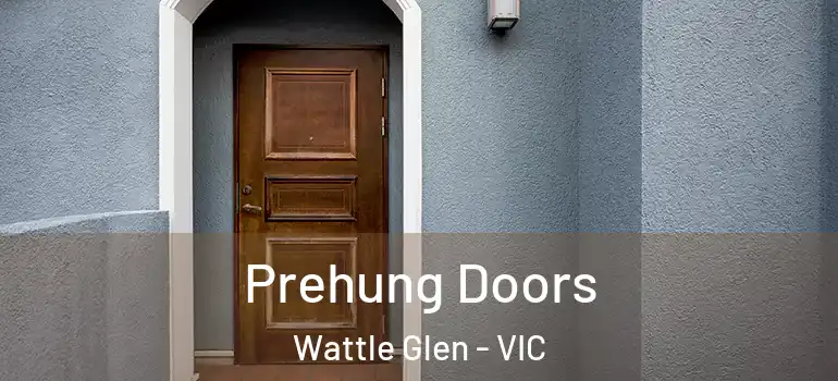  Prehung Doors Wattle Glen - VIC