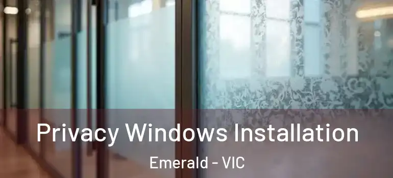 Privacy Windows Installation Emerald - VIC