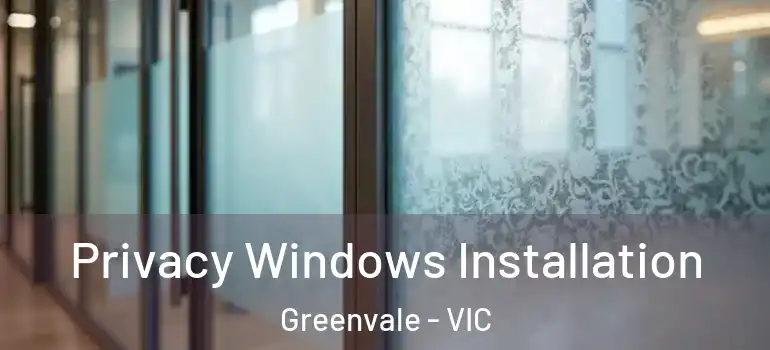 Privacy Windows Installation Greenvale - VIC