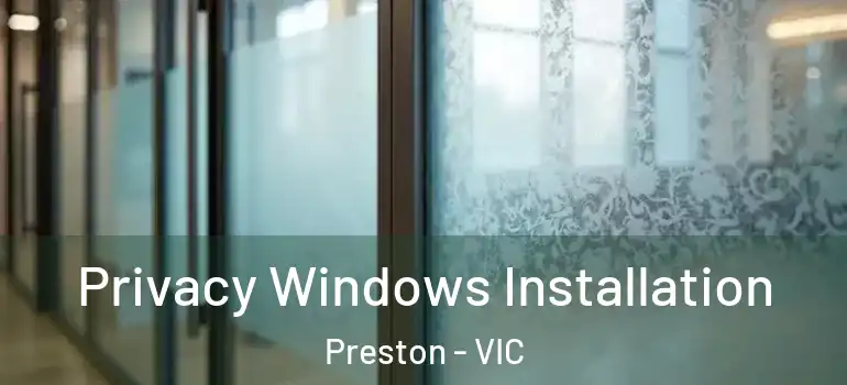 Privacy Windows Installation Preston - VIC