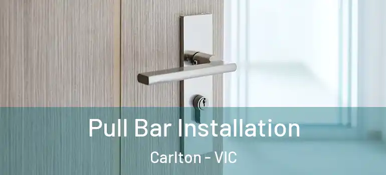  Pull Bar Installation Carlton - VIC