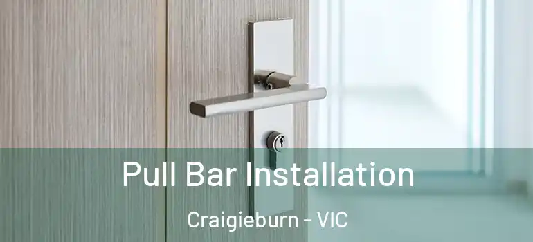 Pull Bar Installation Craigieburn - VIC