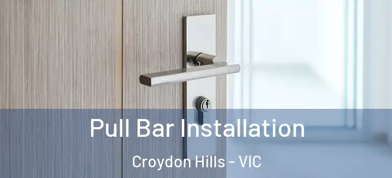 Pull Bar Installation Croydon Hills - VIC