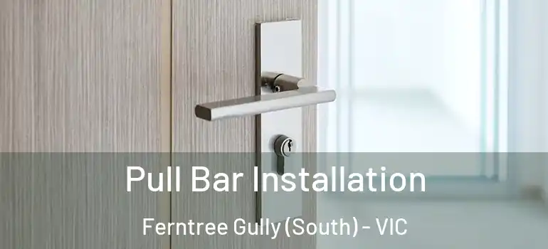  Pull Bar Installation Ferntree Gully (South) - VIC