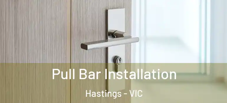 Pull Bar Installation Hastings - VIC