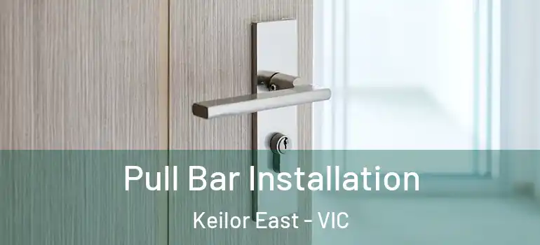 Pull Bar Installation Keilor East - VIC