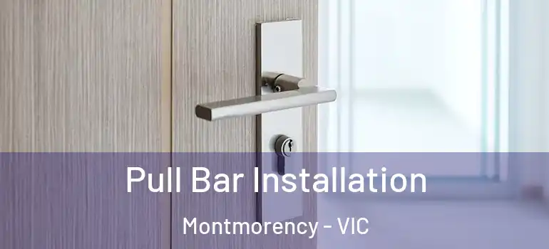  Pull Bar Installation Montmorency - VIC