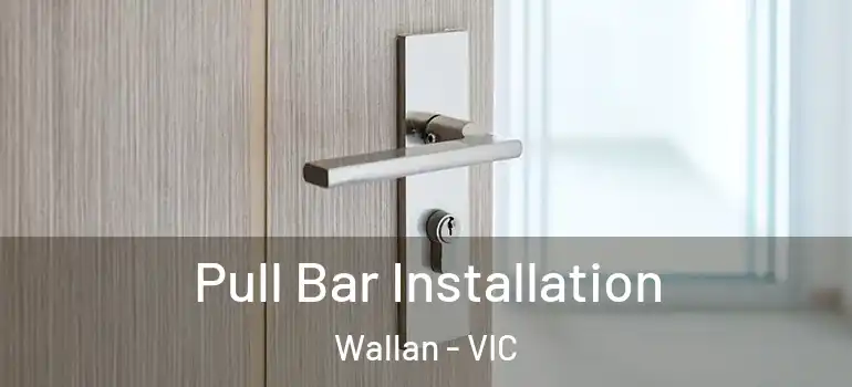  Pull Bar Installation Wallan - VIC