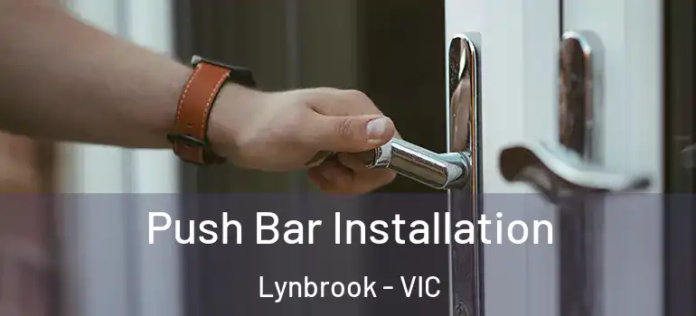 Push Bar Installation Lynbrook - VIC
