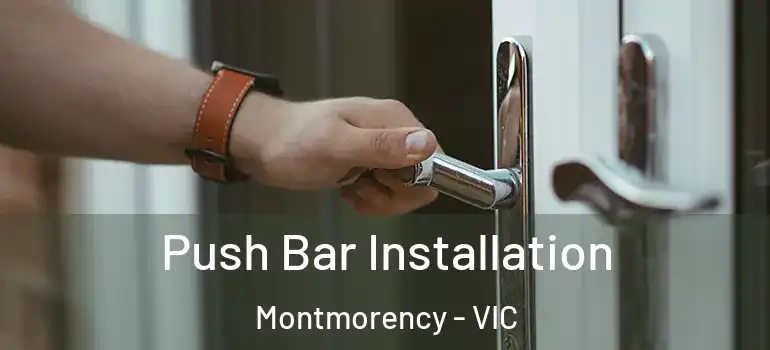 Push Bar Installation Montmorency - VIC