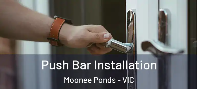 Push Bar Installation Moonee Ponds - VIC
