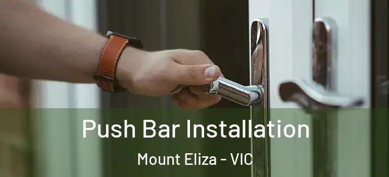 Push Bar Installation Mount Eliza - VIC