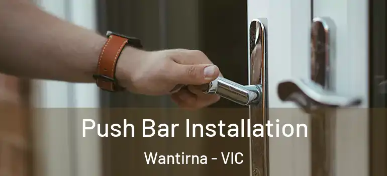 Push Bar Installation Wantirna - VIC