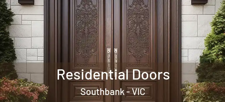 Residential Doors Southbank - VIC