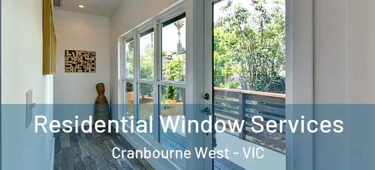Residential Window Services Cranbourne West - VIC