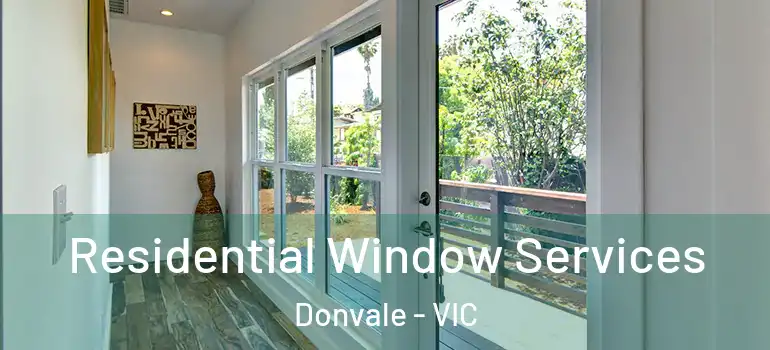  Residential Window Services Donvale - VIC