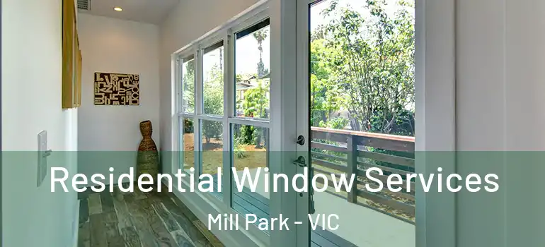 Residential Window Services Mill Park - VIC