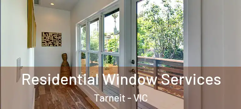 Residential Window Services Tarneit - VIC