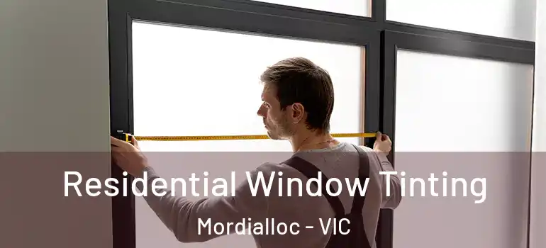 Residential Window Tinting Mordialloc - VIC