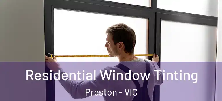  Residential Window Tinting Preston - VIC