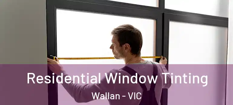 Residential Window Tinting Wallan - VIC