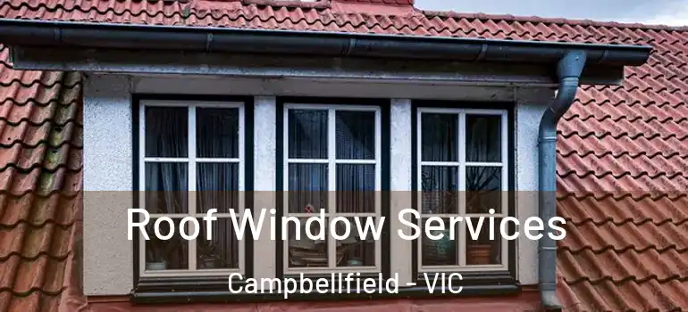 Roof Window Services Campbellfield - VIC