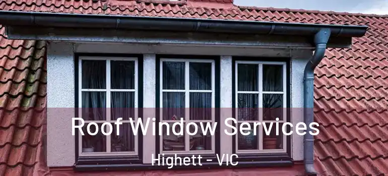 Roof Window Services Highett - VIC