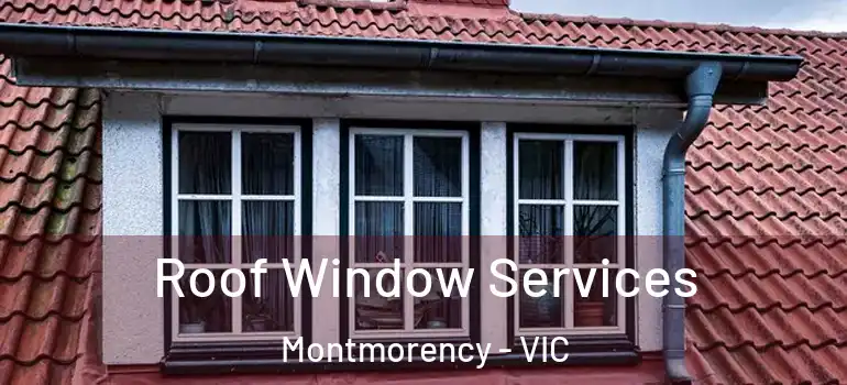 Roof Window Services Montmorency - VIC