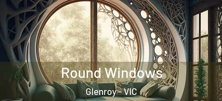  Round Windows Glenroy - VIC