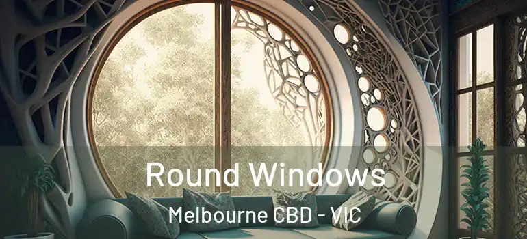  Round Windows Melbourne CBD - VIC