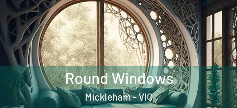 Round Windows Mickleham - VIC