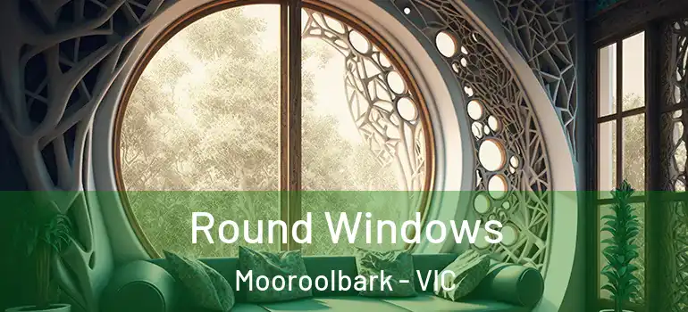  Round Windows Mooroolbark - VIC